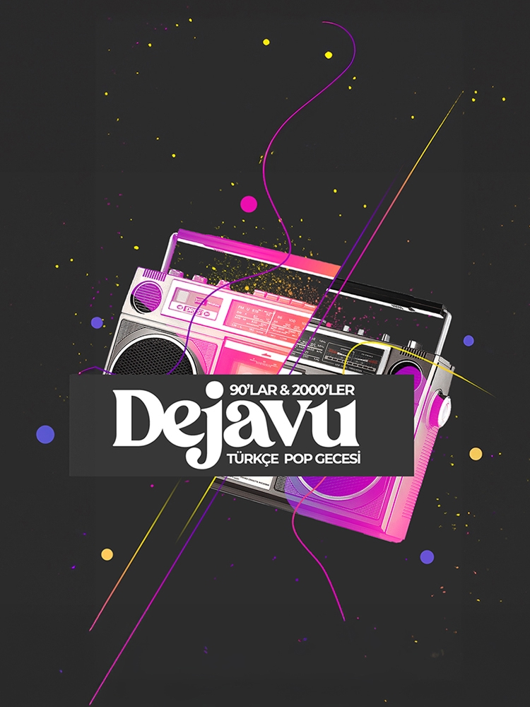 Dejavu 90’lar & 2000’ler Türkçe Pop Gecesi